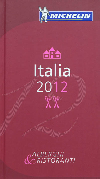 Italia 2012 : alberghi & ristoranti