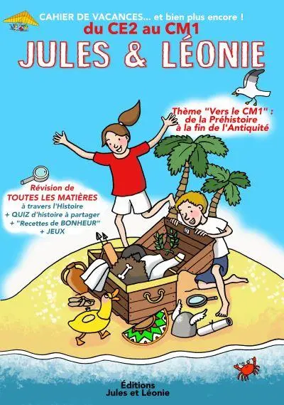 Jules & Léonie : du CE2 au CM1 : cahier de vacances... et bien plus encore !
