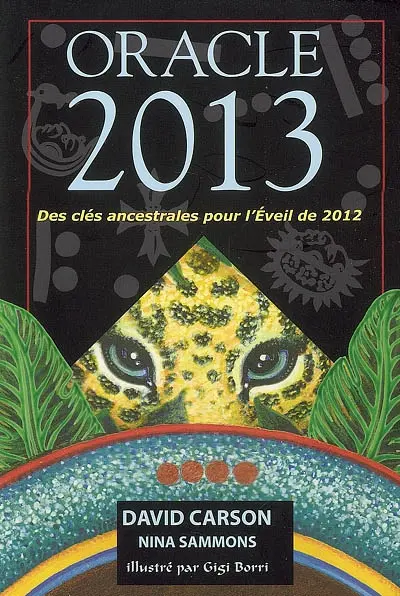 Oracle 2013 : des clés ancestrales pour l'éveil de 2012