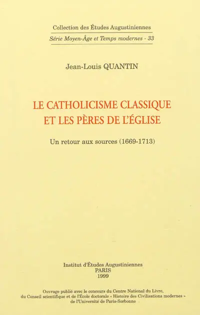Le catholicisme classique et les Pères de l'Eglise : un retour aux sources : 1669-1713