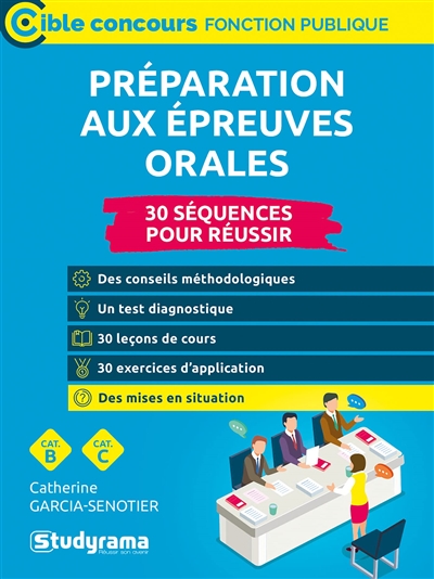 Préparation aux épreuves orales : 30 séquences pour réussir : cat. B, cat. C