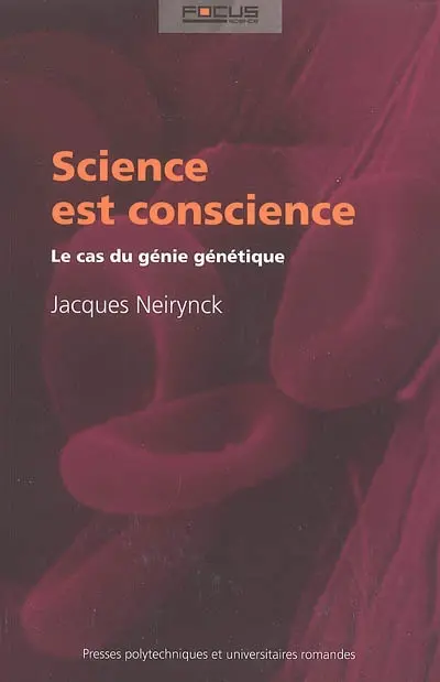 Science est conscience : le cas du génie génétique