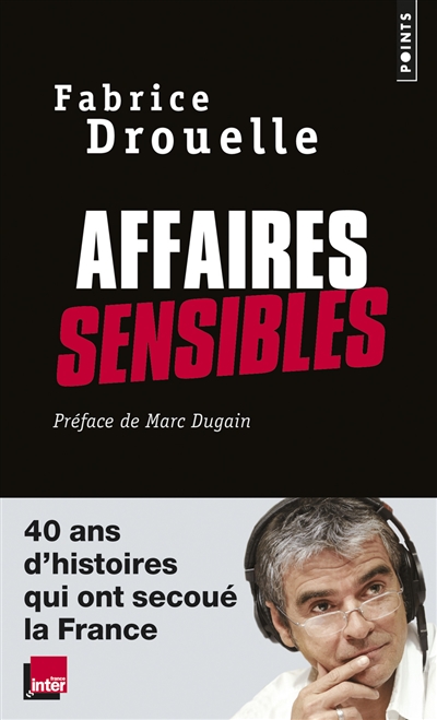 Affaires sensibles : 40 ans d'histoires qui ont secoué la France