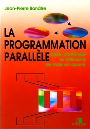 La Programmation parallèle : outils, méthodes et éléments de mise en oeuvre