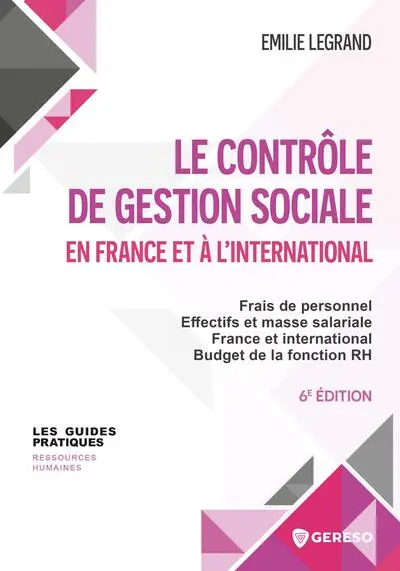 Le contrôle de gestion sociale en France et à l'international : frais de personnel, effectifs et masse salariale, France et international, budget de la fonction RH