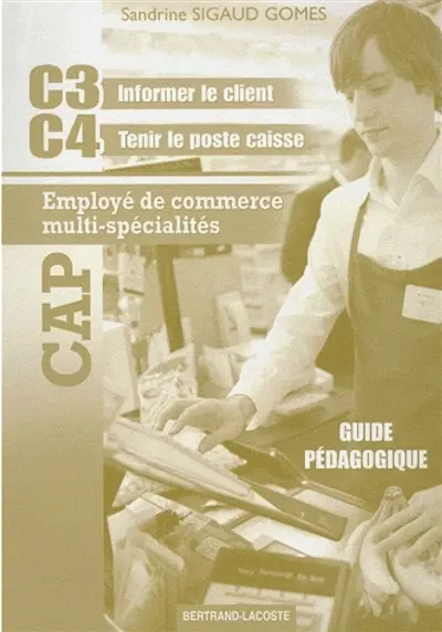 C3-C4 CAP ECMS : première et deuxième années CAP ECMS : guide pédagogique