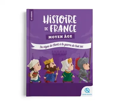 Histoire de France. Vol. 3. Moyen Age : du règne de Clovis à la guerre de Cent Ans
