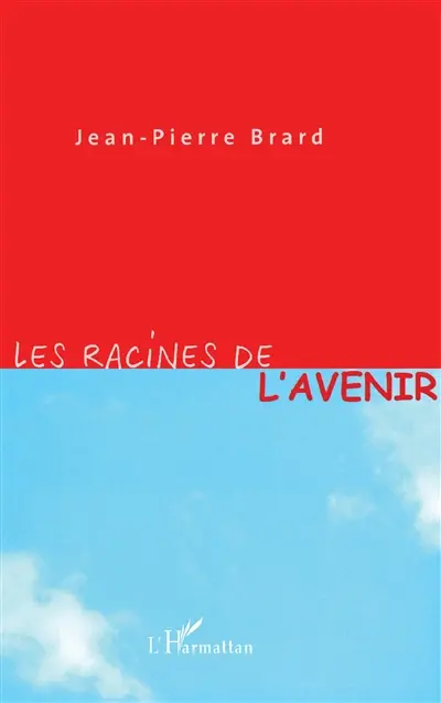 Les racines de l'avenir