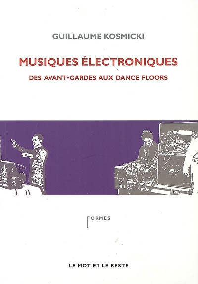 Musiques électroniques : des avant-gardes aux dance-floors