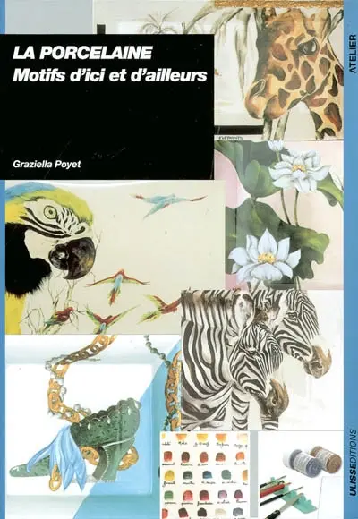 La porcelaine : motifs d'ici et d'ailleurs
