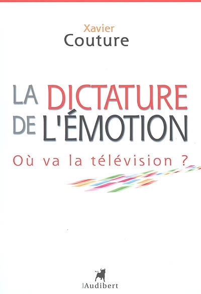 La dictature de l'émotion : où va la télévision ?