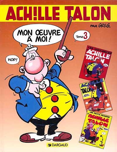 Achille Talon, mon oeuvre à moi : l'intégrale. Vol. 3