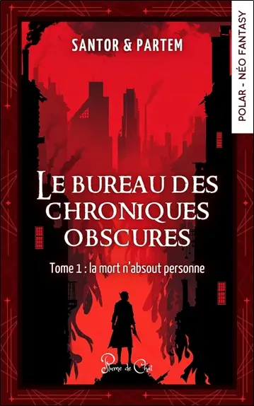 Le bureau des chroniques obscures. Vol. 1. La mort n'absout personne
