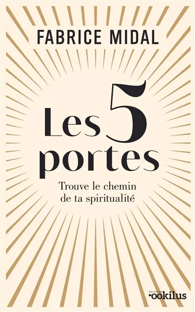 Les 5 portes : trouve le chemin de ta spiritualité