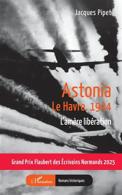 Astonia : Le Havre, 1944 : l'amère libération