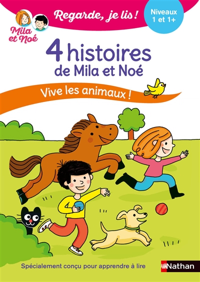 couverture du livre 4 histoires de Mila et Noé : vive les animaux ! : niveaux 1 et 1+