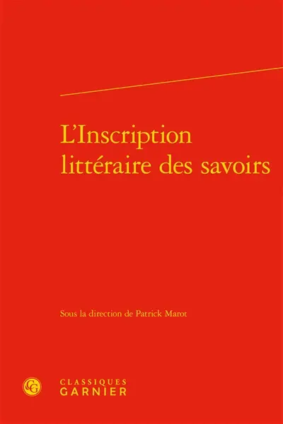 L'inscription littéraire des savoirs