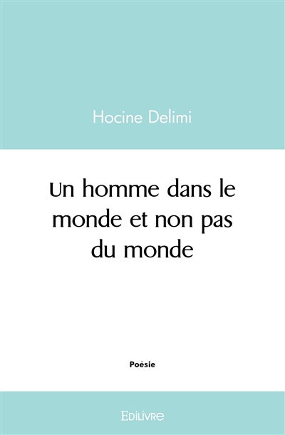 Un homme dans le monde et...