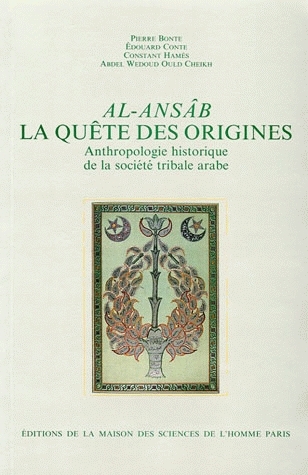 Al-Ansâb, la quête des origines : anthropologie historique de la société tribale arabe