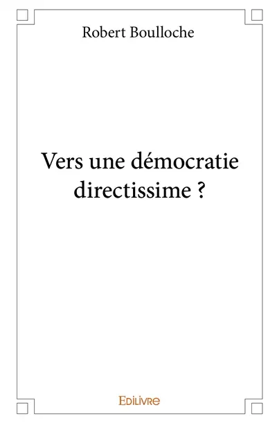 Vers une démocratie directissime ?