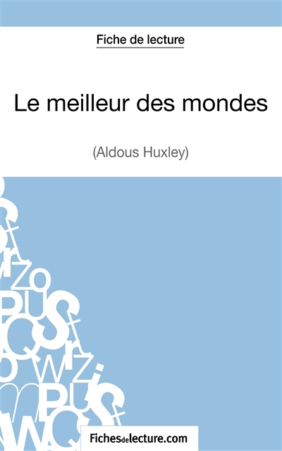 Le meilleur des mondes d'Aldous Huxley (Fiche de lecture) : Analyse complète de l'oeuvre