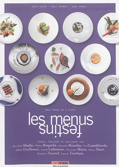 Les menus festins : onze repas en 5 plats : onze chefs, onze thèmes, onze menus