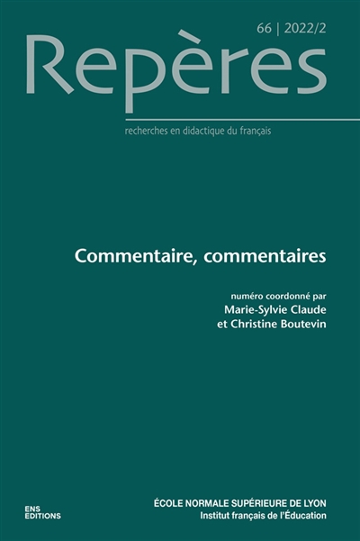 Repères : recherches en didactique du français langue maternelle, n° 66. Commentaire, commentaires