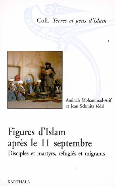 Figures d'islam après le 11 septembre : disciples et martyrs, réfugiés et migrants