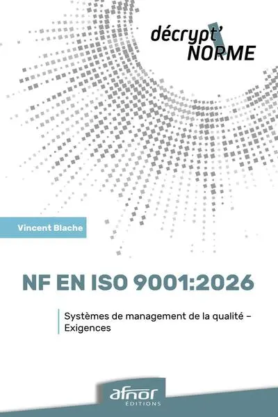 NF EN ISO 9001:2026 : systèmes de management de la qualité : exigences