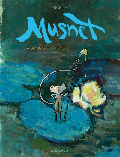 Musnet. Vol. 1. La souris de Monet