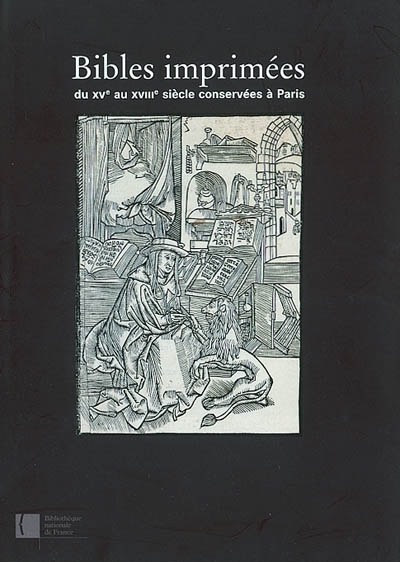 Bibles imprimées du XVe au XVIIIe siècle conservées à Paris