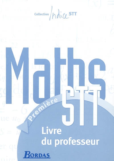Maths, première STT : livre du professeur
