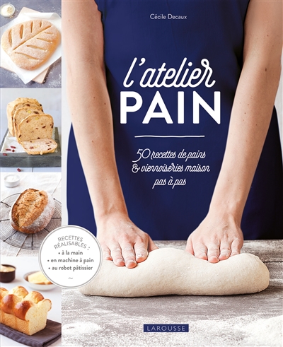 L'atelier pain : 50 recettes de pains & viennoiseries maison pas à pas