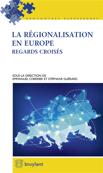 La régionalisation en Europe : regards croisés