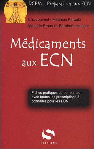 Médicaments aux ECN : fiches pratiques de dernier tour avec toutes les prescriptions à connaître pour les ECN