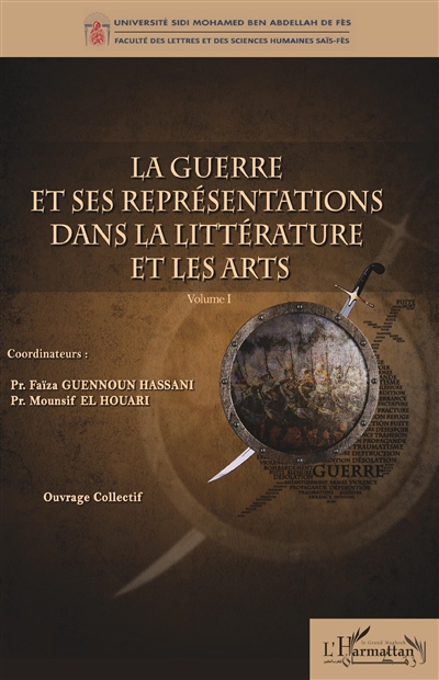 La guerre et ses représentations dans la littérature et les arts. Vol. 1
