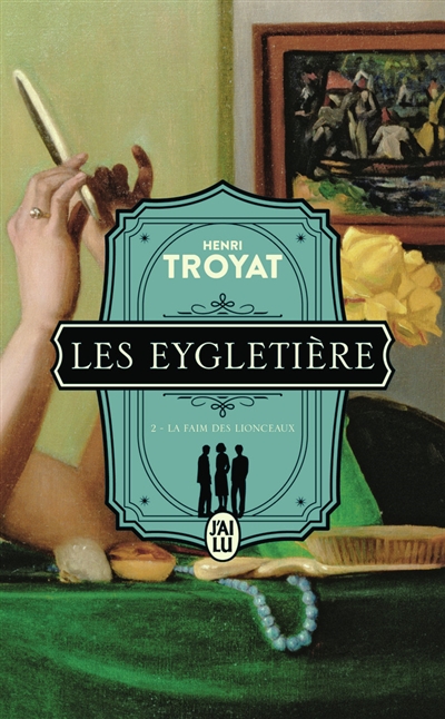 Les Eygletière. Vol. 2. La faim des lionceaux