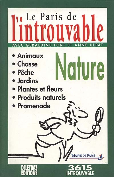 Le Paris de l'introuvable. Vol. 7. Nature