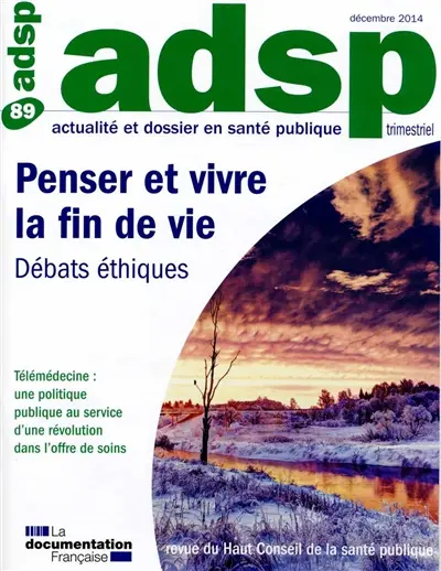 ADSP, actualité et dossier en santé publique, n° 89. Penser et vivre la fin de vie : débats éthiques