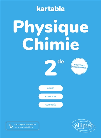 Physique chimie, 2de : cours, exercices, corrigés : nouveaux programmes