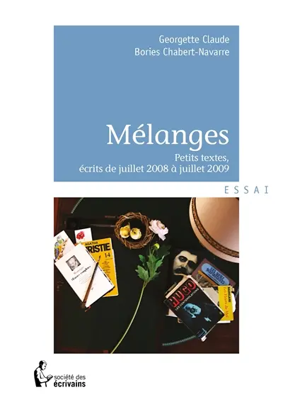 Mélanges : Petits textes, écrits de juillet 2008 à juillet 2009