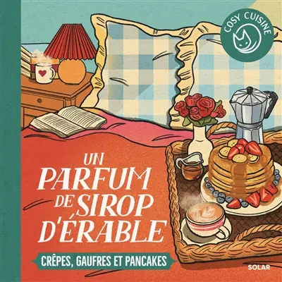 Un parfum de sirop d'érable : crêpes, gaufres et pancakes