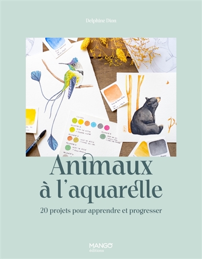 animaux à l'aquarelle : 20 projets pour apprendre et progresser