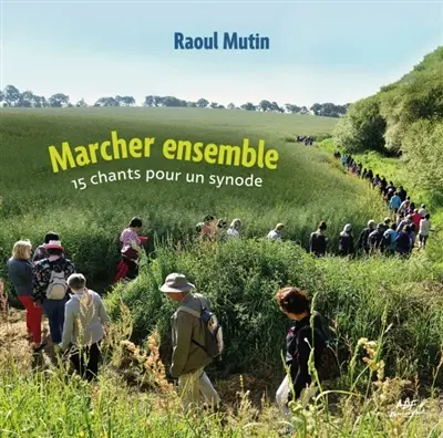 Marcher ensemble : 15 chants pour un synode