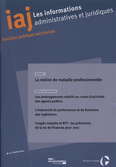 Informations administratives et juridiques, n° 2 (2011). La notion de maladie professionnelle