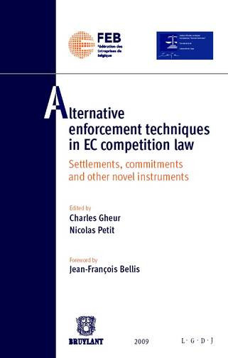Alternative enforcement techniques in EC competition law : settlements, commitments and other novel instruments
