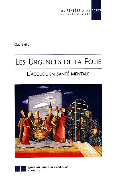 Les urgences de la folie : l'accueil en santé mentale