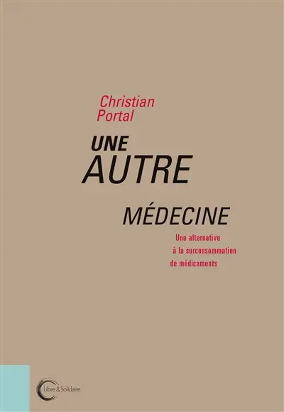 Une autre médecine : pollution, coûts, effets indésirables