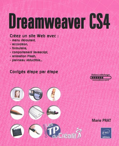 Dreamweaver CS4 : créez un site Web avec : menu déroulant, accordéon, formulaire, comportement Javascript, animation Flash, panneau réductible..., corrigés étape par étape