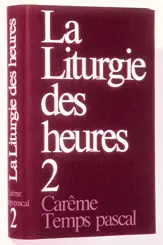La liturgie des heures. Vol. 2